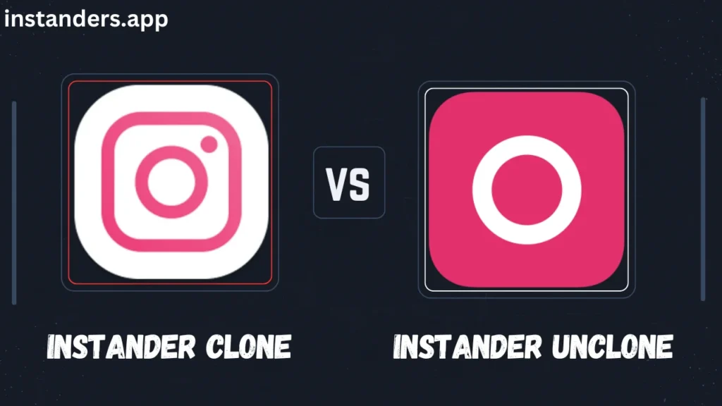 Instander-Clone-vs-Instander-Unclone